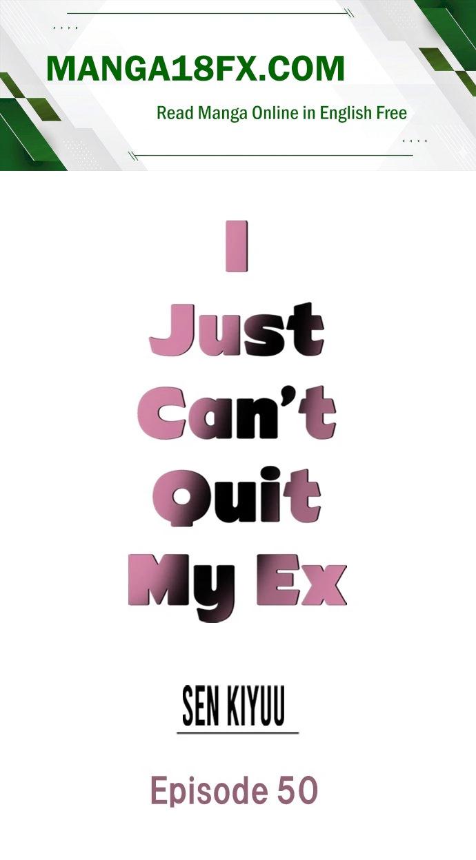 I Just Can’t Quit My Ex Chapter 50 - Page 1