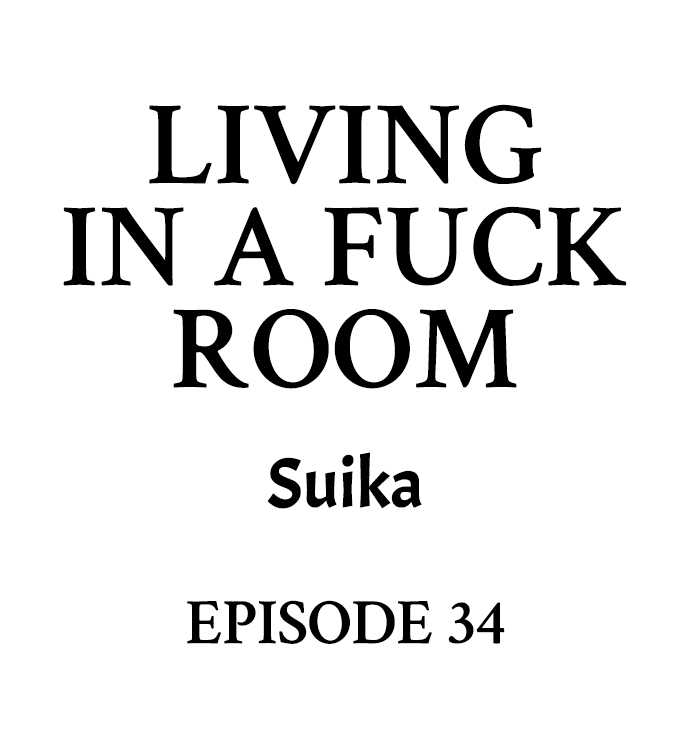 Living in a Fuck Room Chapter 34 - Page 1