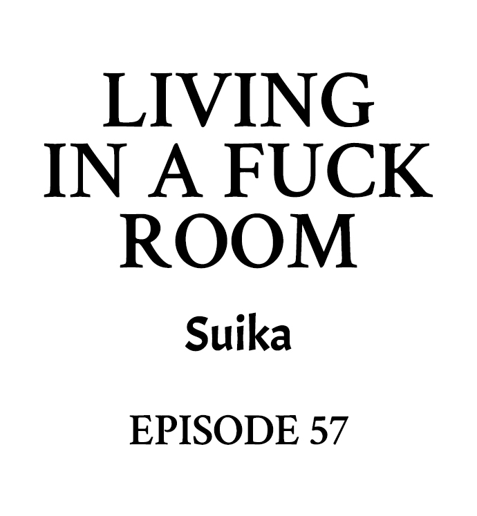 Living in a Fuck Room Chapter 57 - Page 1